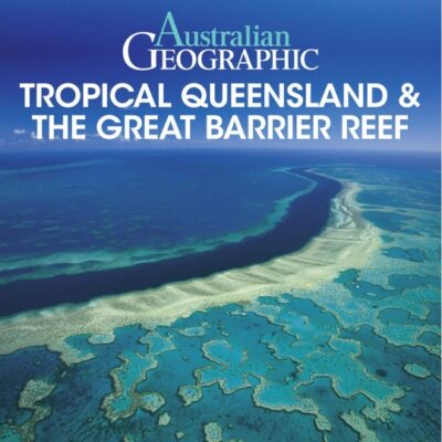 Australian Geographic Travel Guide : Tropical Nth QLD & Great Barrier Reef