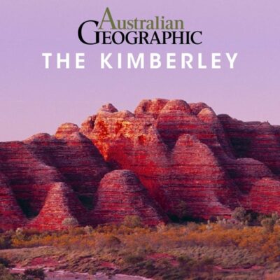 Australian Geographic Travel Guide : The Kimberley